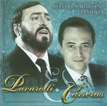 Luciano Pavarotti & José Carreras - Christmas With Pavarotti & Carreras