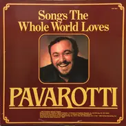 Luciano Pavarotti - Songs The Whole World Loves