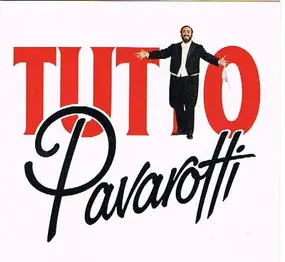 Luciano Pavarotti - Tutto Pavarotti