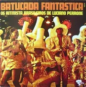 Luciano Perrone E Os Ritmistas Brasileiros - Batucada Fantástica