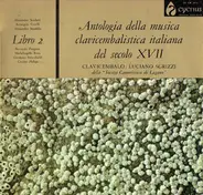 Scarlatti, Corelli, Frescobaldi - Antologia Della Musica Clavicembalistica Italiana Del Secolo XVII - Libro 2