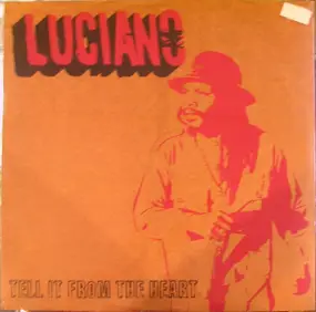 Luciano - Tell It From The Heart