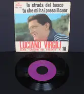 Luciano Virgili - La Strada Del Bosco / Tu Che Mi Hai Preso Il Cuor