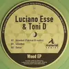 EP - Luciano Esse & Toni D - Wood EP - Green Clear