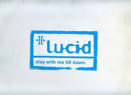 Lucid - Stay With Me Till Dawn