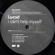 12inch Vinyl Single - Lucid - I Can't Help Myself