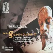 Lucien Guérinel - 7 Fragments D'Archiloque / 4 Poèmes D'Eugenio Montale / 4 Chants Pour Un Visage