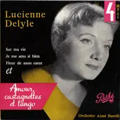 Lucienne Delyle - 4 - Amour, Castagnettes Et Tango