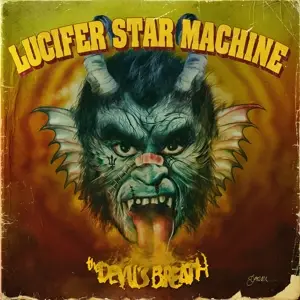 Lucifer Star Machine - Devil's Breath