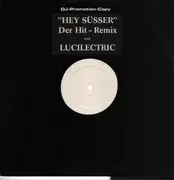 12inch Vinyl Single - Lucilectric - Hey Süsser (Der Hit-Remix!)