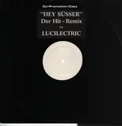 Lucilectric - Hey Süsser (Der Hit-Remix!)
