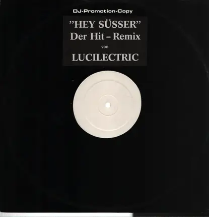 Lucilectric - Hey Süsser (Der Hit-Remix!)
