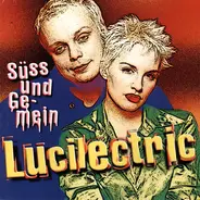 Lucilectric - Süss Und Gemein