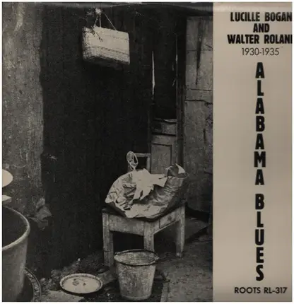 Lucille Bogan And Walter Roland - 1930-1935 Alabama Blues