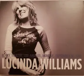 Lucinda Williams - Lucinda Williams - El Rey Theatre, Los Angeles, Monday, September 10, 2007