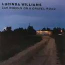 CD - Lucinda Williams - Car Wheels On A Gravel Road