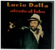 Lucio Dalla - Atento Al Lobo