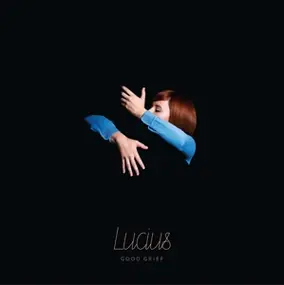 LUCIUS - Good Grief