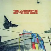 The Lucksmiths - Get To Bed Birds