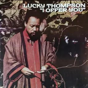 Lucky Thompson - I Offer You