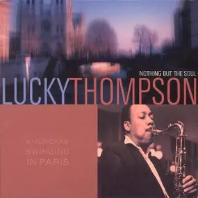 Lucky Thompson - Americans Swinging In Paris - Nothing But The Soul