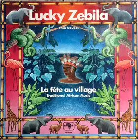 Lucky Zebila - La Fête Au Village - Traditional African Music