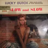 Lucky Dutch Son Sax Alto Et Son Orchestre - Slow And Slow