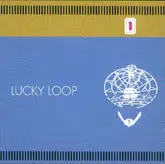 Lucky Loop - Lucky Loop