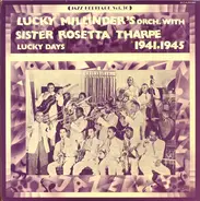 Lucky Millinder And His Orchestra With Sister Rosetta Tharpe - Lucky Days 1941.1945
