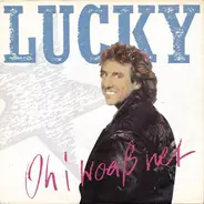 Lucky - Oh I Woaß Net