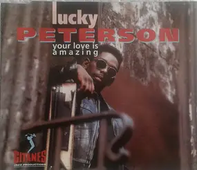 Lucky Peterson - Your Love is Amazing