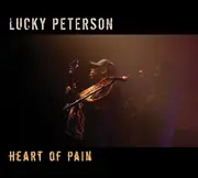 CD - Lucky Peterson - Heart Of Pain - digipak