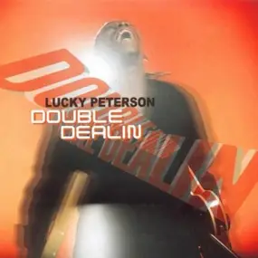Lucky Peterson - Double Dealin'