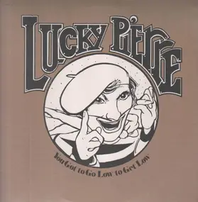 Lucky Pierre - You Got to Go Low to Get Low