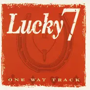 Lucky Seven - One Way Track