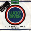 7inch Vinyl Single - Lucky Seven - The Call / It's Only Love