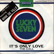 Lucky Seven - The Call / It's Only Love