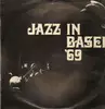 LP - Lucky Thompson, Savannah Junkmen, Steamboat Jazzband, a.o. - Jazz in Basel '69