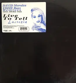 Lucrezia - Live To Tell (David Morales / Eddie Baez Remixes)