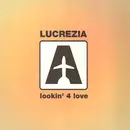 12'' - Lucrezia - Lookin' 4 Love