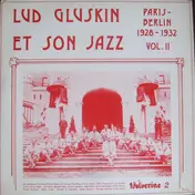 Lud Gluskin Et Son Jazz - Paris - Berlin 1928 - 1932 Vol. 2
