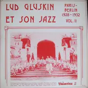 LP - Lud Gluskin Et Son Jazz - Paris - Berlin 1928 - 1932 Vol. 2