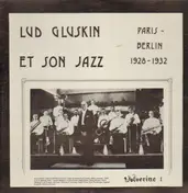 Lud Gluskin Et Son Jazz - Paris Berlin 1928-1932 Vol. I