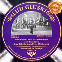 Ludwig Gluskin - Lud Gluskin Recorded In Europe 1924-33