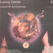 LP - Ludwig Güttler - Blechbläservereinigung Ludwig Güttler , Kammerorchester Berlin , Hartmut Haenchen - Festliche Bläsermusik