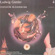 Ludwig Güttler - Blechbläservereinigung Ludwig Güttler , Kammerorchester Berlin , Hartmut Haenchen - Festliche Bläsermusik