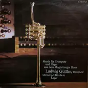 LP - Ludwig Güttler / Christoph Kircheis - Musik Für Trompete Und Orgel Aus Dem Magdeburger Dom - Blue Labels