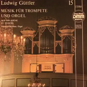 Ludwig Guttler - Musik Für Trompete Und Orgel (Aus Der Kirche Zu Crostau)