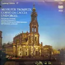 LP - Ludwig Güttler , Kurt Sandau , Friedrich Kircheis - Musik Für Trompete, Corno Da Caccia Und Orgel - DMM