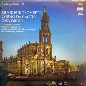 Ludwig Guttler - Musik Für Trompete, Corno Da Caccia Und Orgel